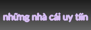 những nhà cái uy tíín
